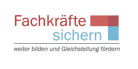 Fachkräfte sichern, weiter bilden und Gleichstellen